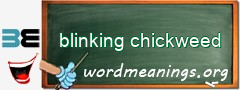 WordMeaning blackboard for blinking chickweed